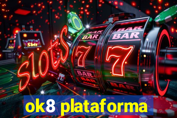 ok8 plataforma